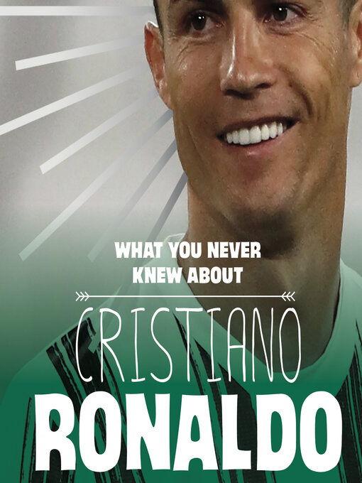 Title details for What You Never Knew About Cristiano Ronaldo by Martha E. H. Rustad - Available